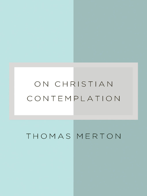 Title details for On Christian Contemplation by Thomas Merton - Available